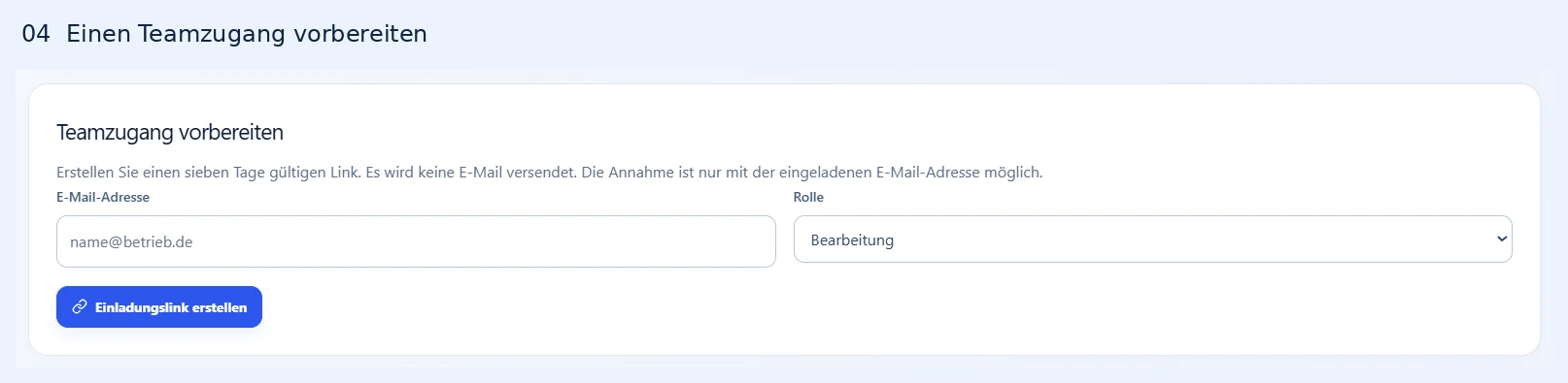 Leeres Formular Teamzugang vorbereiten mit E-Mail-Adresse, Rollenauswahl Bearbeitung und Einladungslink erstellen; der Link gilt sieben Tage und wird nicht per E-Mail versendet.